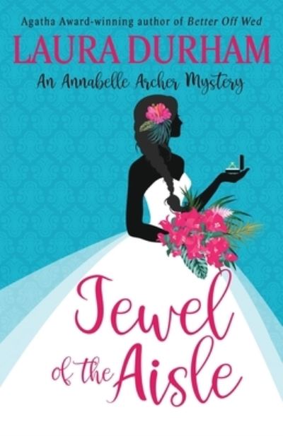 Cover for Laura Durham · Jewel of the Aisle: A humorous cozy mystery novella - Annabelle Archer Wedding Planner Mystery (Paperback Book) (2021)