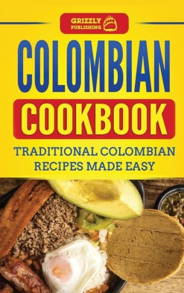 Cover for Grizzly Publishing · Colombian Cookbook (Innbunden bok) (2020)