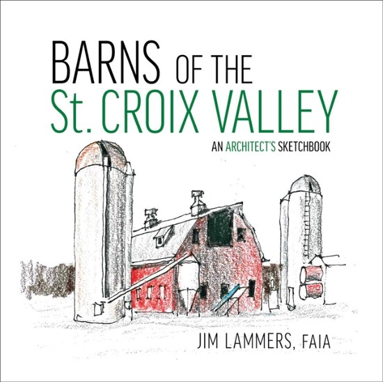 Cover for Jim Lammers · Barns of St Croix Valley: An Architect's Sketchbook (Taschenbuch) (2023)