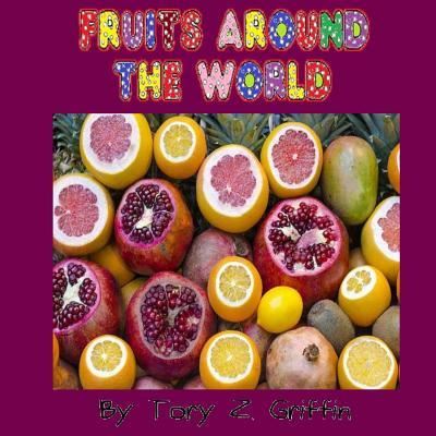 Cover for Tory Z Griffin · Fruits Around the World (Paperback Bog) (2017)