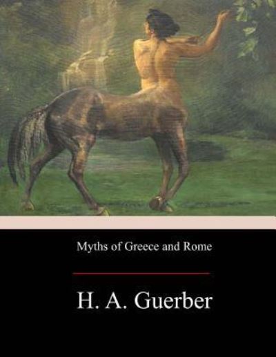 Cover for H A Guerber · Myths of Greece and Rome (Pocketbok) (2017)