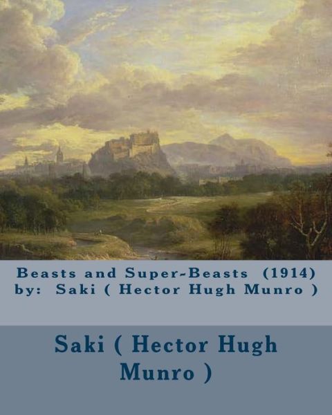 Cover for Saki ( Hector Hugh Munro ) · Beasts and Super-Beasts (1914) by (Paperback Book) (2017)