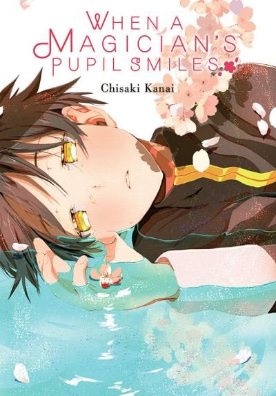 Cover for Chisaki Kanai · When a Magician's Pupil Smiles (Paperback Book) (2021)