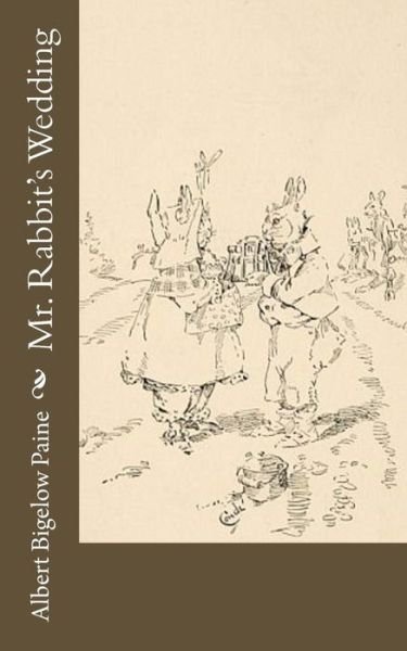 Cover for Albert Bigelow Paine · Mr. Rabbit's Wedding (Paperback Book) (2017)