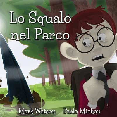 Cover for Mark Watson · Lo Squalo nel Parco (Taschenbuch) (2017)