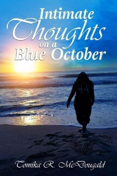 Cover for Tomika R McDougald · Intimate Thoughts on a Blue October (Paperback Book) (2018)