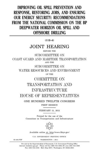 Cover for United States House of Representatives · Improving oil spill prevention and response, restoring jobs, and ensuring our energy security (Paperback Book) (2017)