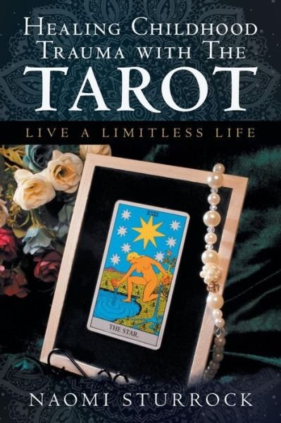 Cover for Naomi Sturrock · Healing Childhood Trauma with the Tarot: Live a Limitless Life (Paperback Book) (2019)