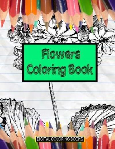Cover for Digital Coloring Books · Flowers Coloring Book (Paperback Book) (2018)