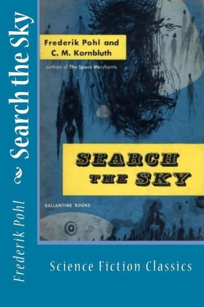 Cover for Frederik Pohl · Search the Sky Science Fiction Classics (Taschenbuch) (2018)