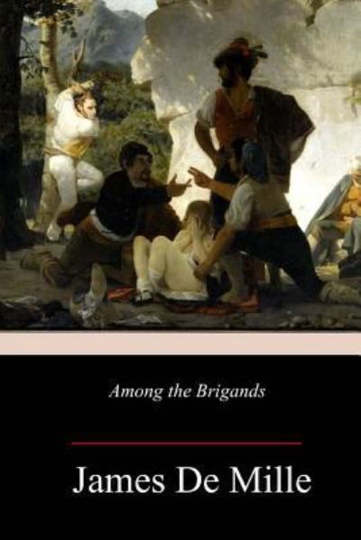 Cover for James De Mille · Among the Brigands (Pocketbok) (2018)