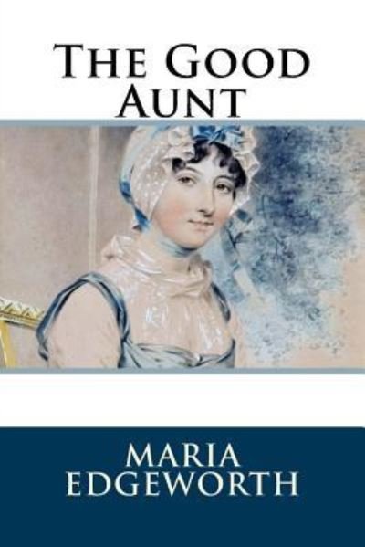 Cover for Maria Edgeworth · The Good Aunt (Paperback Book) (2018)