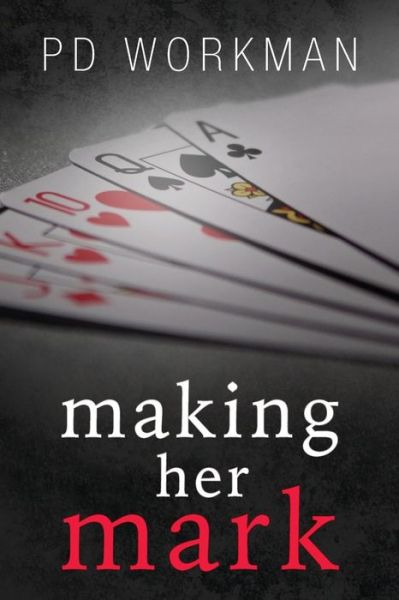 Cover for P D Workman · Making Her Mark (Paperback Book) (2017)