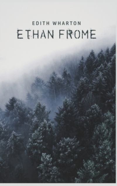 Cover for Edith Wharton · Ethan Frome (Hardcover Book) (2020)