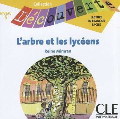 Cover for Reine Mimran · L'arbre et Les Lyceens (Collection Decouverte: Niveau 5) (French Edition) (Audiobook (CD)) [French edition] (2009)