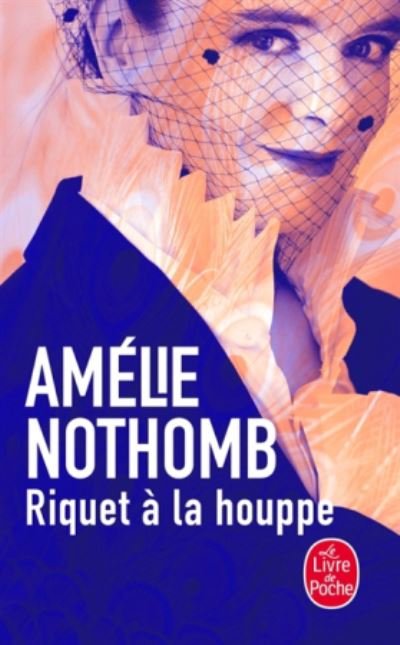 Amelie Nothomb · Riquet  a la houppe (Pocketbok) (2018)