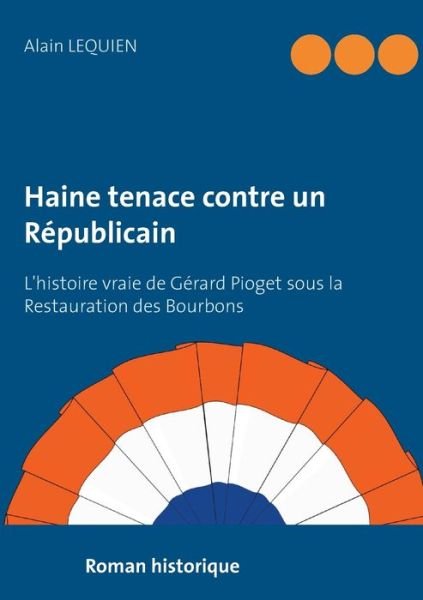 Cover for Lequien · Haine tenace contre un Républic (Book) (2019)