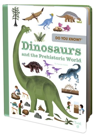Cover for Pascale Hedelin · Do You Know?: Dinosaurs and the Prehistoric World - Do You Know? (Hardcover bog) (2021)