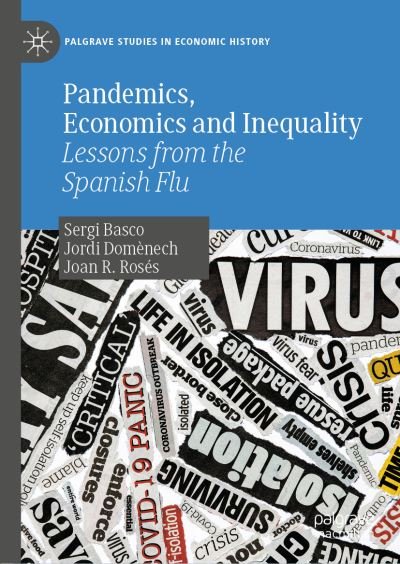 Cover for Sergi Basco · Pandemics, Economics and Inequality: Lessons from the Spanish Flu - Palgrave Studies in Economic History (Inbunden Bok) [1st ed. 2022 edition] (2022)