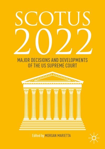 SCOTUS 2022: Major Decisions and Developments of the US Supreme Court -  - Bøger - Springer International Publishing AG - 9783031184673 - 13. december 2022