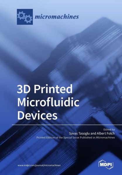 Cover for Savas Tasoglu · 3D Printed Microfluidic Devices (Pocketbok) (2018)