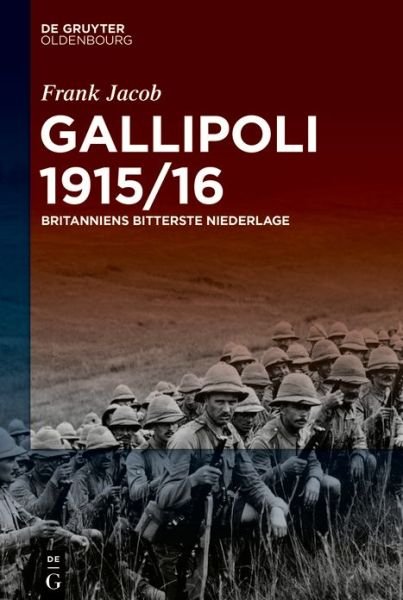 Gallipoli 1915/16 - Jacob - Libros -  - 9783110694673 - 23 de noviembre de 2020