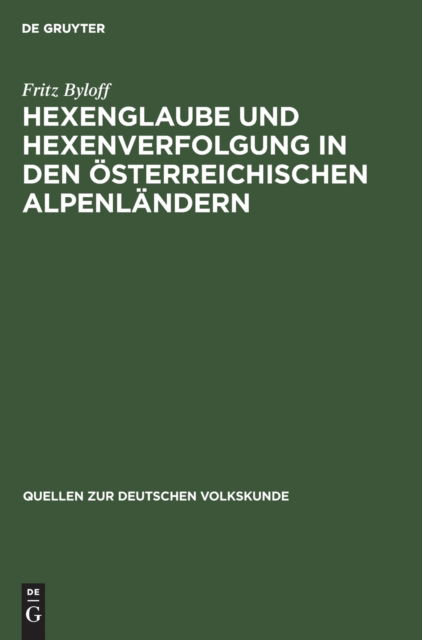 Cover for Fritz Byloff · Hexenglaube und Hexenverfolgung in den sterreichischen Alpenlndern (Hardcover Book) (1935)