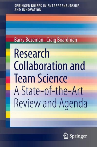 Cover for Barry Bozeman · Research Collaboration and Team Science: A State-of-the-Art Review and Agenda - SpringerBriefs in Entrepreneurship and Innovation (Taschenbuch) [2014 edition] (2014)