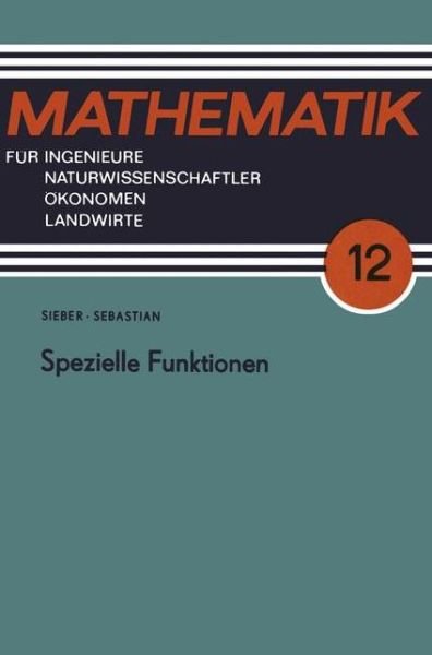 Cover for Norbert Sieber · Spezielle Funktionen - Mathematik Fur Ingenieure Und Naturwissenschaftler, Okonomen (Paperback Book) (1988)