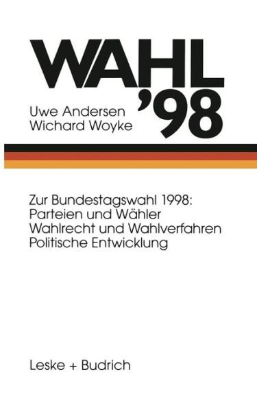 Cover for Uwe Andersen · Wahl '98: Bundestagswahl 98: Parteien Und Wahler Wahlrecht Und Wahlverfahren Politische Entwicklung (Paperback Bog) [Softcover Reprint of the Original 1st 1998 edition] (2012)