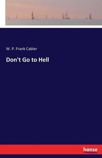 Cover for W P Frank Cabler · Don't Go to Hell (Paperback Book) (2017)