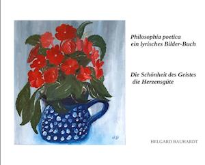 Cover for Helgard Bauhardt · Die Schönheit des Geistes, die Herzensgüte (Book) (2024)