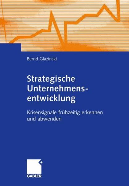 Cover for Bernd Glazinski · Strategische Unternehmensentwicklung Bei Der Deutschen Bahn: Krisensignale Fruhzeitig Erkennen Und Abwenden (Paperback Book) [2004 edition] (2004)