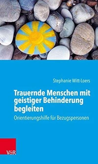 Cover for Stephanie Witt-Loers · Trauernde Menschen mit geistiger Behinderung begleiten: Orientierungshilfe fur Bezugspersonen (Paperback Bog) (2019)