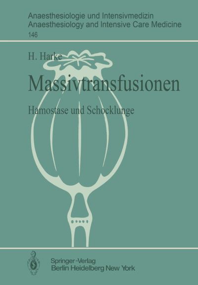 Cover for H. Harke · Massivtransfusionen - Anaesthesiologie Und Intensivmedizin / Anaesthesiology and Intensive Care Medicine (Paperback Book) [German edition] (1982)