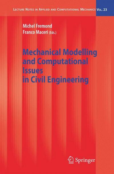 Mechanical Modelling and Computational Issues in Civil Engineering - Lecture Notes in Applied and Computational Mechanics - Michel Fremond - Livros - Springer-Verlag Berlin and Heidelberg Gm - 9783540255673 - 27 de abril de 2005