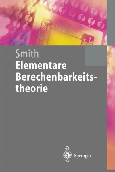 Cover for Einar Smith · Elementare Berechenbarkeitstheorie - Springer-lehrbuch (Paperback Bog) (1996)