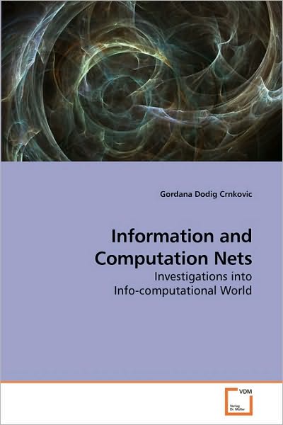 Cover for Gordana Dodig Crnkovic · Information and Computation Nets: Investigations into Info-computational World (Paperback Bog) (2009)