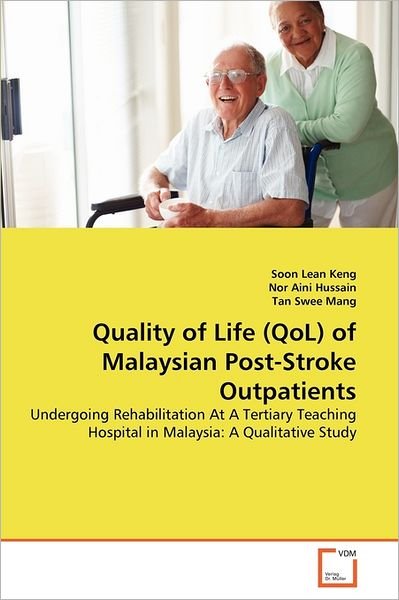 Cover for Tan Swee Mang · Quality of Life (Qol) of Malaysian Post-stroke Outpatients: Undergoing Rehabilitation at a Tertiary Teaching Hospital in Malaysia: a Qualitative Study (Paperback Bog) (2011)