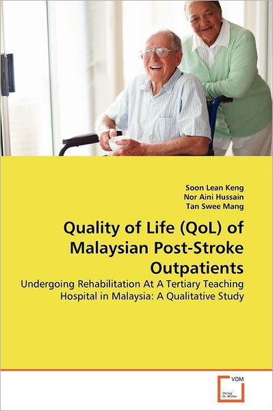 Cover for Tan Swee Mang · Quality of Life (Qol) of Malaysian Post-stroke Outpatients: Undergoing Rehabilitation at a Tertiary Teaching Hospital in Malaysia: a Qualitative Study (Taschenbuch) (2011)