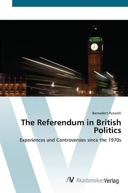 Cover for Putschli · The Referendum in British Poli (Book) (2012)
