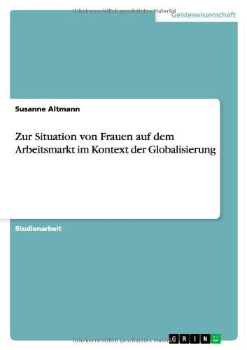 Cover for Susanne Altmann · Zur Situation Von Frauen Auf Dem Arbeitsmarkt Im Kontext Der Globalisierung (Paperback Book) [German edition] (2010)