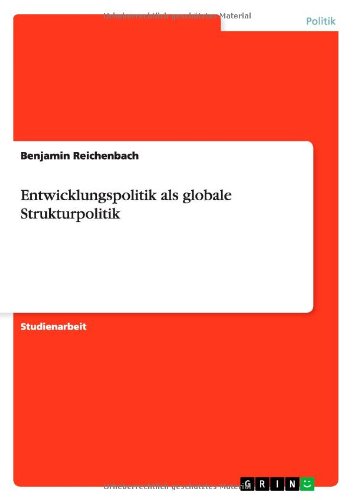 Cover for Benjamin Reichenbach · Entwicklungspolitik als globale Strukturpolitik (Taschenbuch) [German edition] (2012)