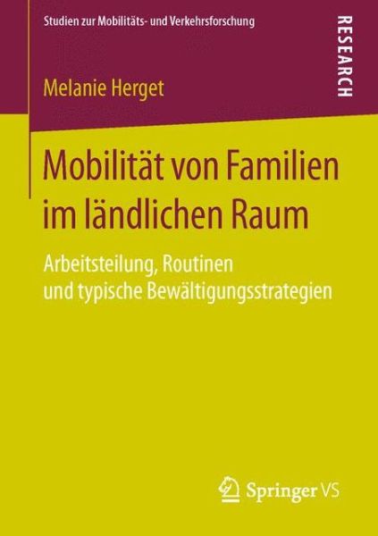 Cover for Melanie Herget · Mobilitat Von Familien Im Landlichen Raum: Arbeitsteilung, Routinen Und Typische Bewaltigungsstrategien (1. Aufl. 2015) (Paperback Book) (2015)