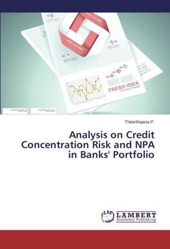 Cover for Theerthaana P. · Analysis on Credit Concentration Risk and Npa in Banks' Portfolio (Paperback Book) (2014)