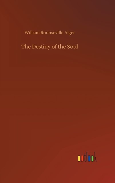 Cover for Alger · The Destiny of the Soul (Bok) (2019)