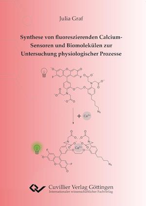 Cover for Julia Graf · Synthese von fluoreszierenden Calcium-Sensoren und Biomolekülen zur Untersuchung physiologischer Prozesse (Paperback Book) (2017)