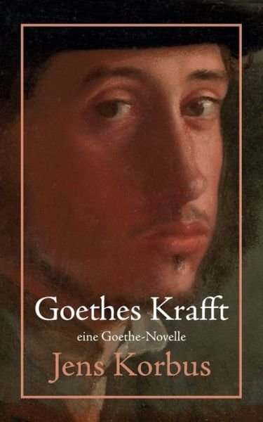 Cover for Korbus · Goethes Krafft (Bog) (2017)