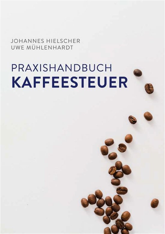 Cover for Hielscher · Praxishandbuch Kaffeesteuer (Book)