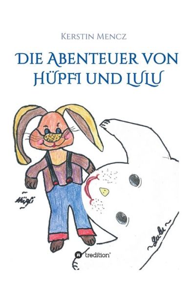 Cover for Mencz · Die Abenteuer von Hüpfi &amp; Lulu (Book) (2020)